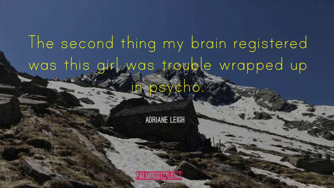 Eridian Psycho quotes by Adriane Leigh