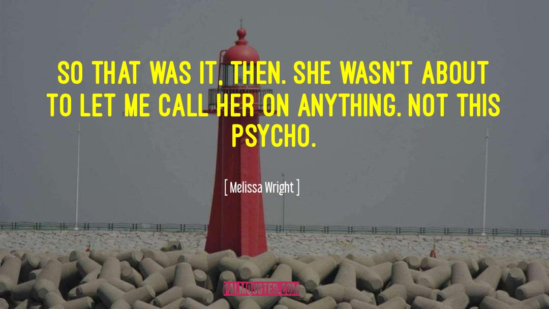 Eridian Psycho quotes by Melissa Wright