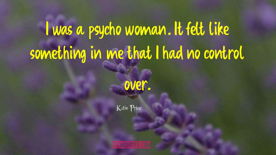 Eridian Psycho quotes by Katie Price