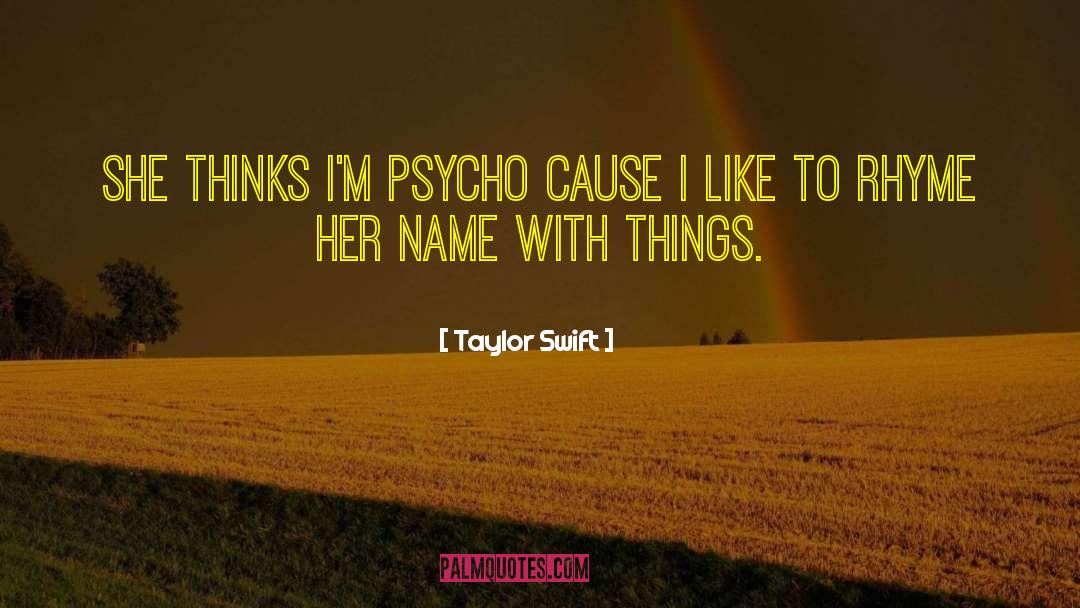 Eridian Psycho quotes by Taylor Swift