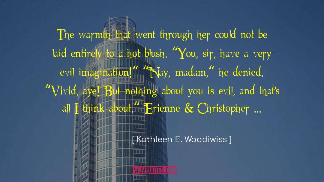 Erienne quotes by Kathleen E. Woodiwiss