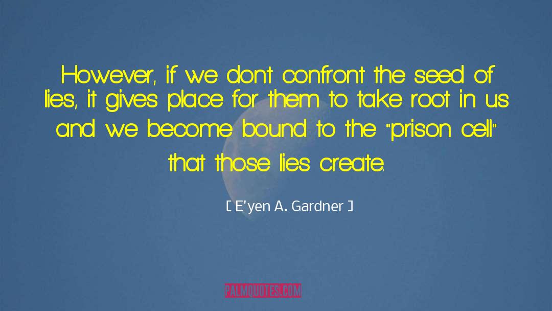 Erika Gardner quotes by E'yen A. Gardner