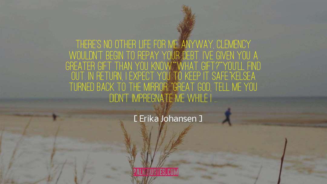 Erika Johansen quotes by Erika Johansen