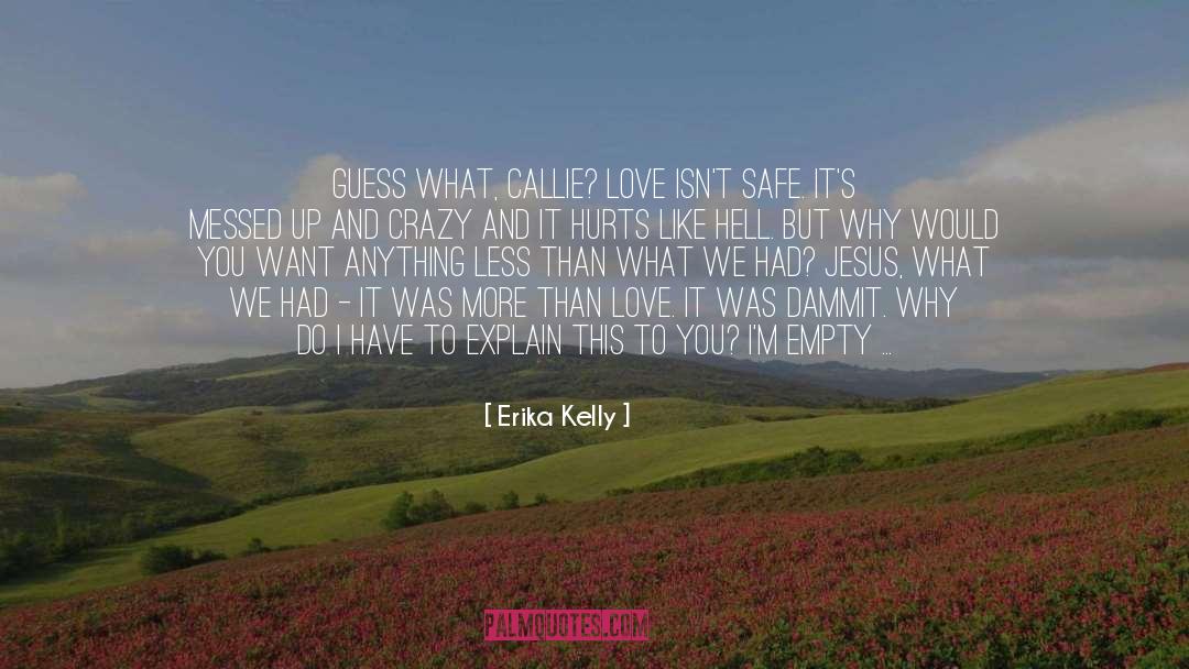 Erika quotes by Erika Kelly