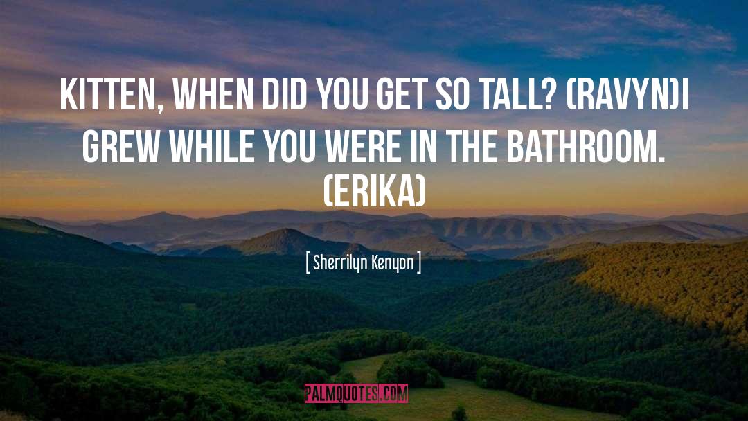Erika quotes by Sherrilyn Kenyon