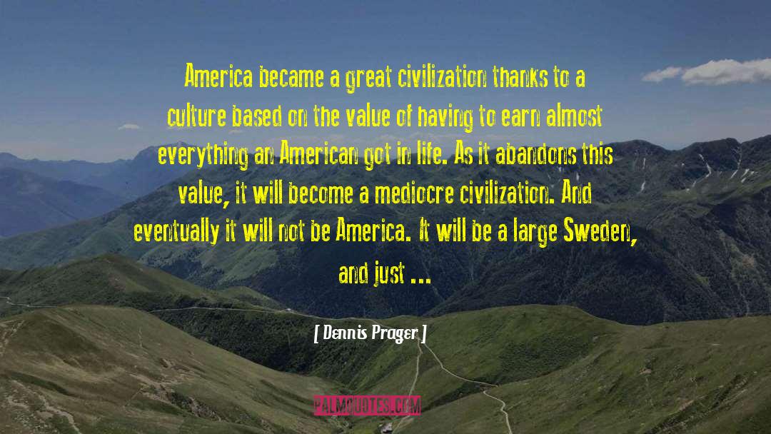 Eriksberg Sweden quotes by Dennis Prager