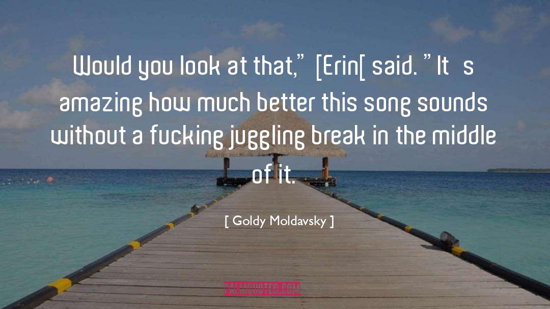 Erin quotes by Goldy Moldavsky