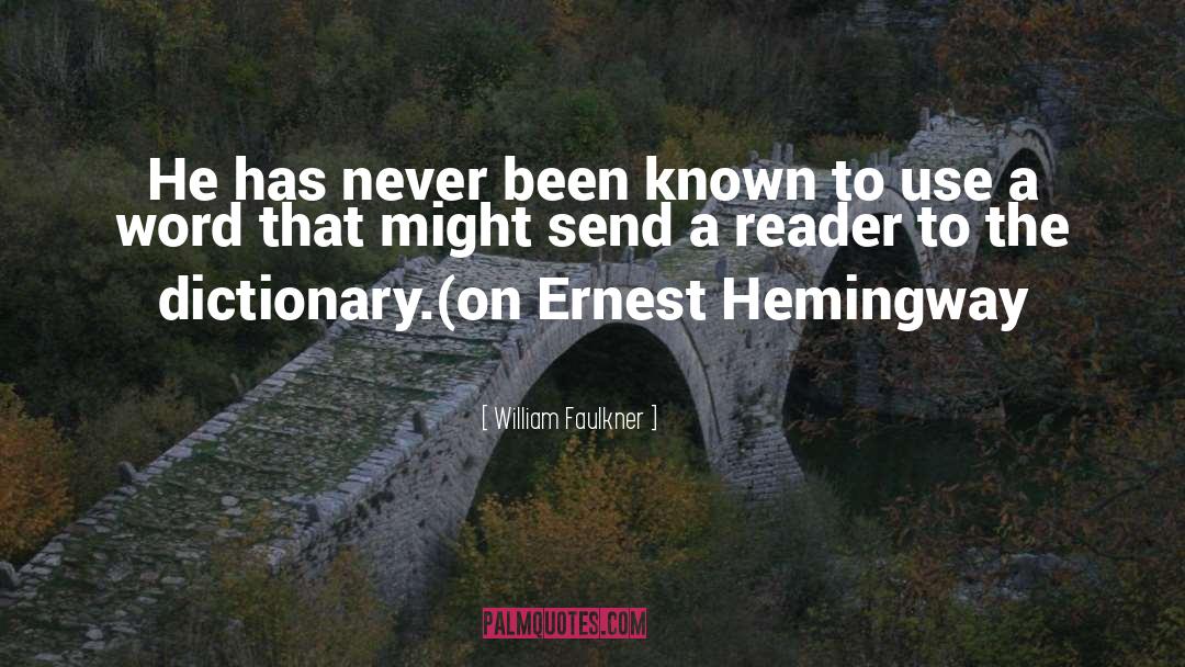 Ernest Hemingway quotes by William Faulkner