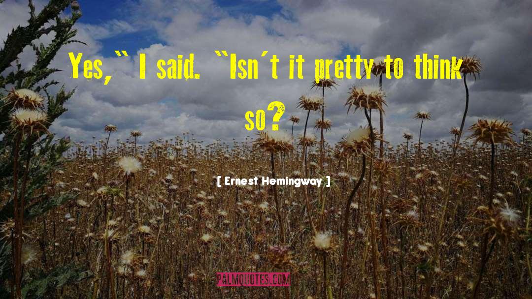 Ernest Hemingway quotes by Ernest Hemingway