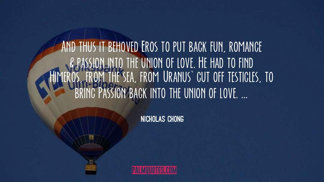 Eros quotes by Nicholas Chong