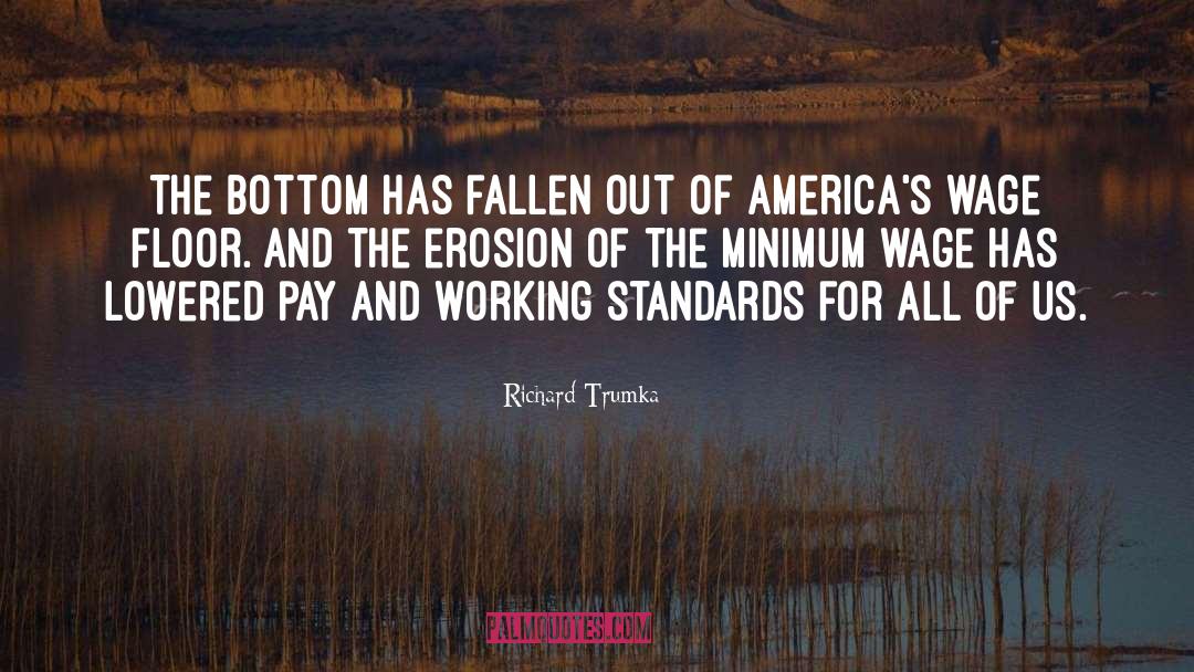 Erosion quotes by Richard Trumka