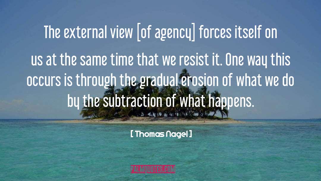 Erosion quotes by Thomas Nagel