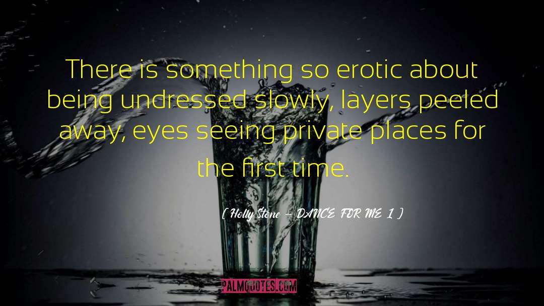 Erotic Fiction quotes by Holly Stone - DANCE FOR ME 1