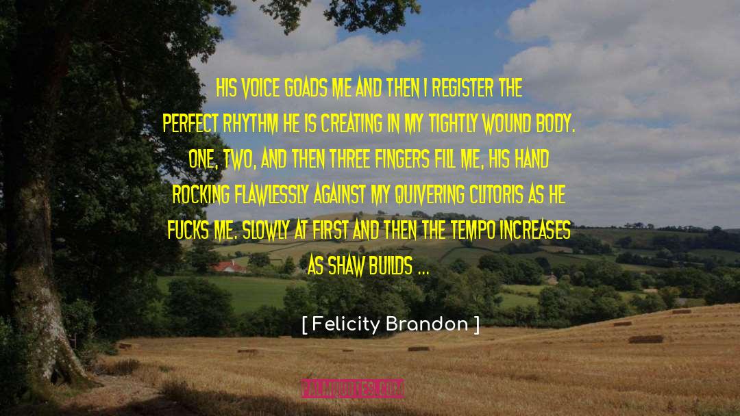 Erotic quotes by Felicity Brandon
