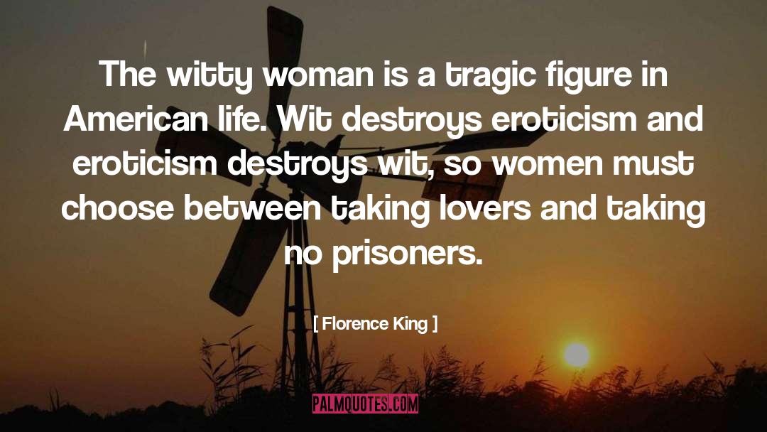 Eroticism quotes by Florence King