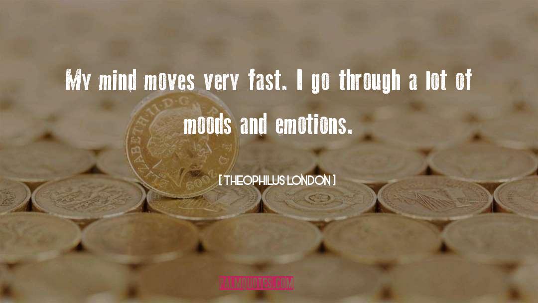 Erratic Emotions quotes by Theophilus London
