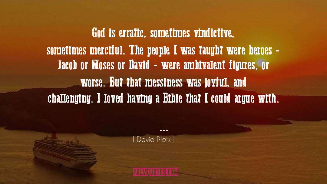 Erratic quotes by David Plotz