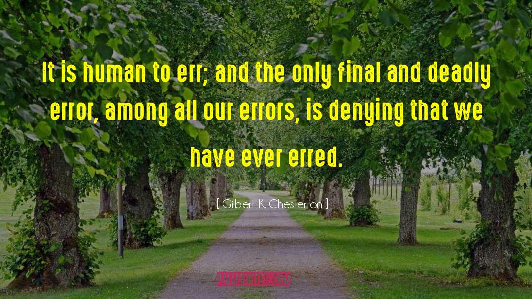 Erred Synonym quotes by Gilbert K. Chesterton
