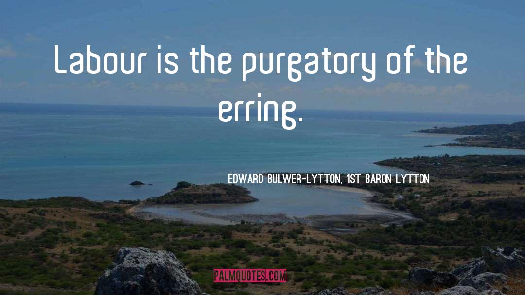 Erring quotes by Edward Bulwer-Lytton, 1st Baron Lytton