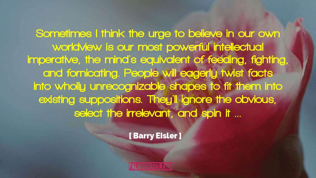 Erroneous Beliefs quotes by Barry Eisler