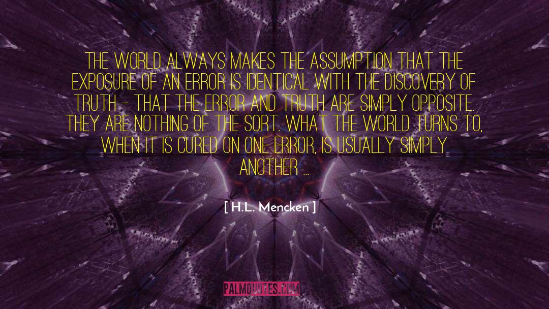 Error And Truth quotes by H.L. Mencken