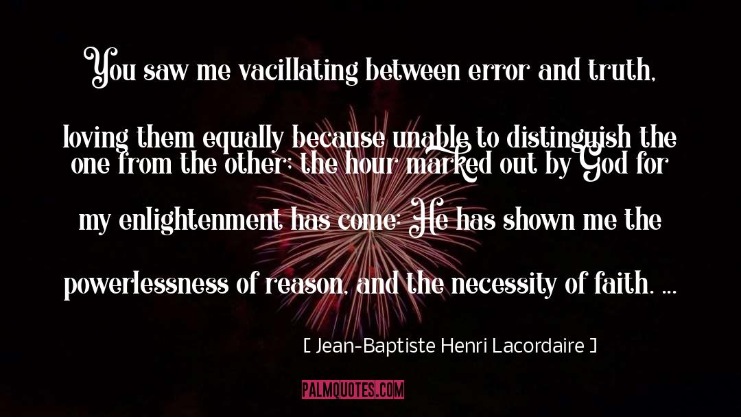 Error And Truth quotes by Jean-Baptiste Henri Lacordaire