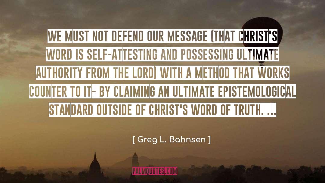 Error And Truth quotes by Greg L. Bahnsen