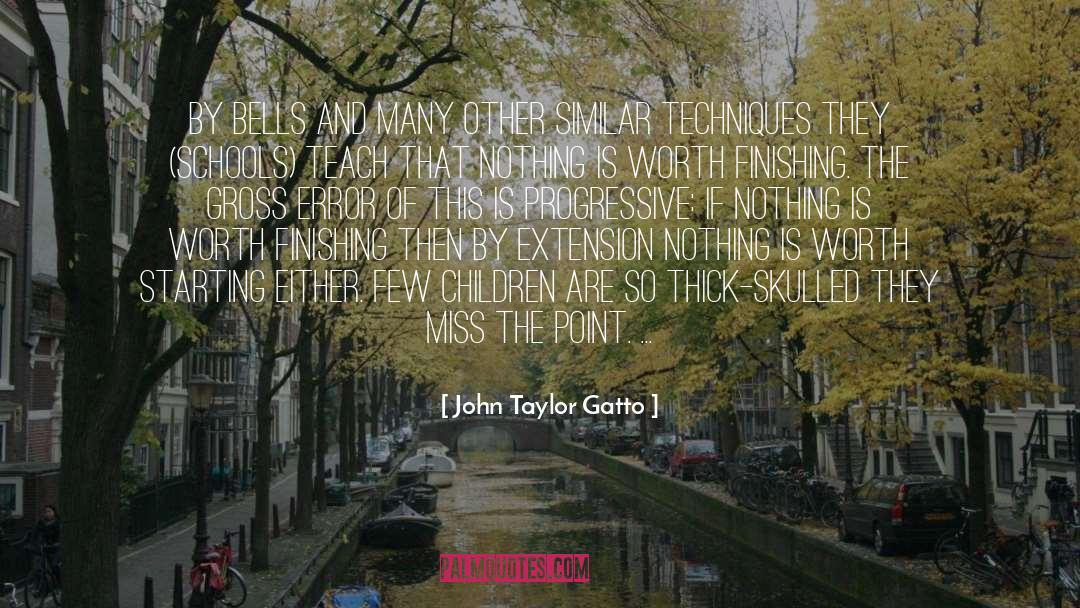 Errors quotes by John Taylor Gatto