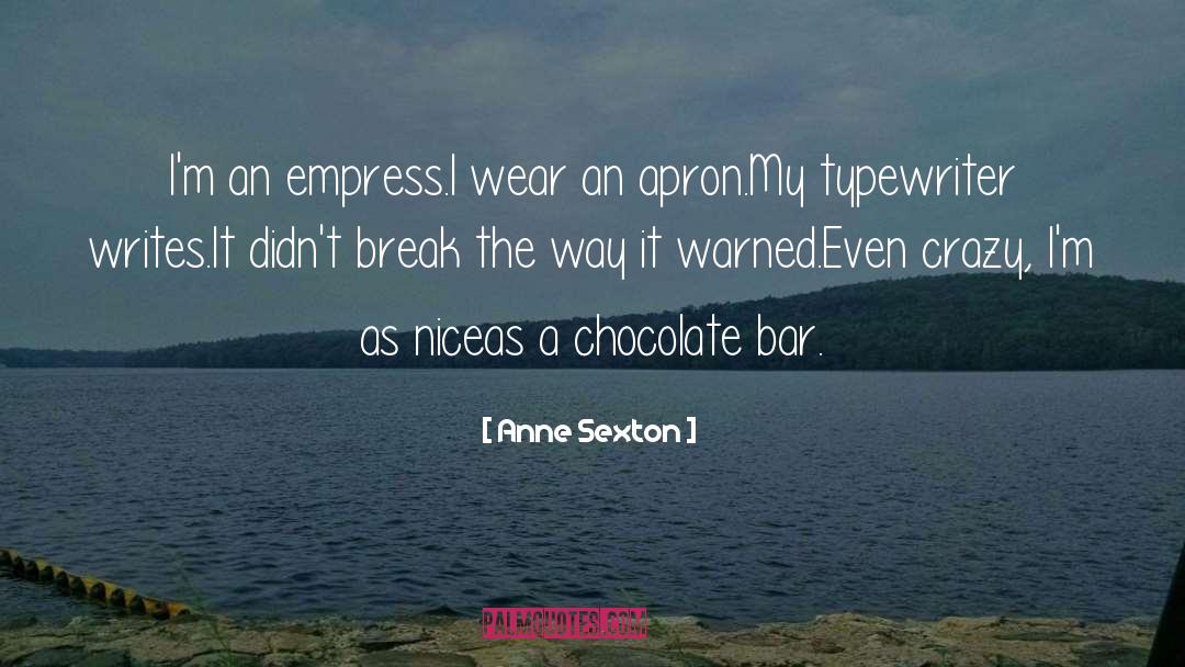 Ersatz Chocolate quotes by Anne Sexton