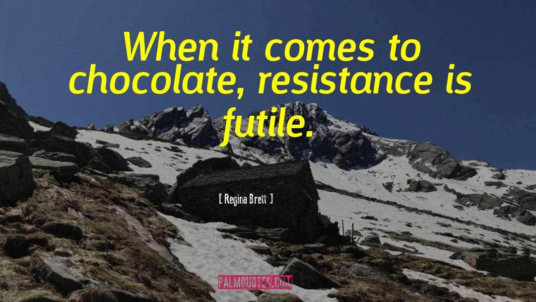 Ersatz Chocolate quotes by Regina Brett