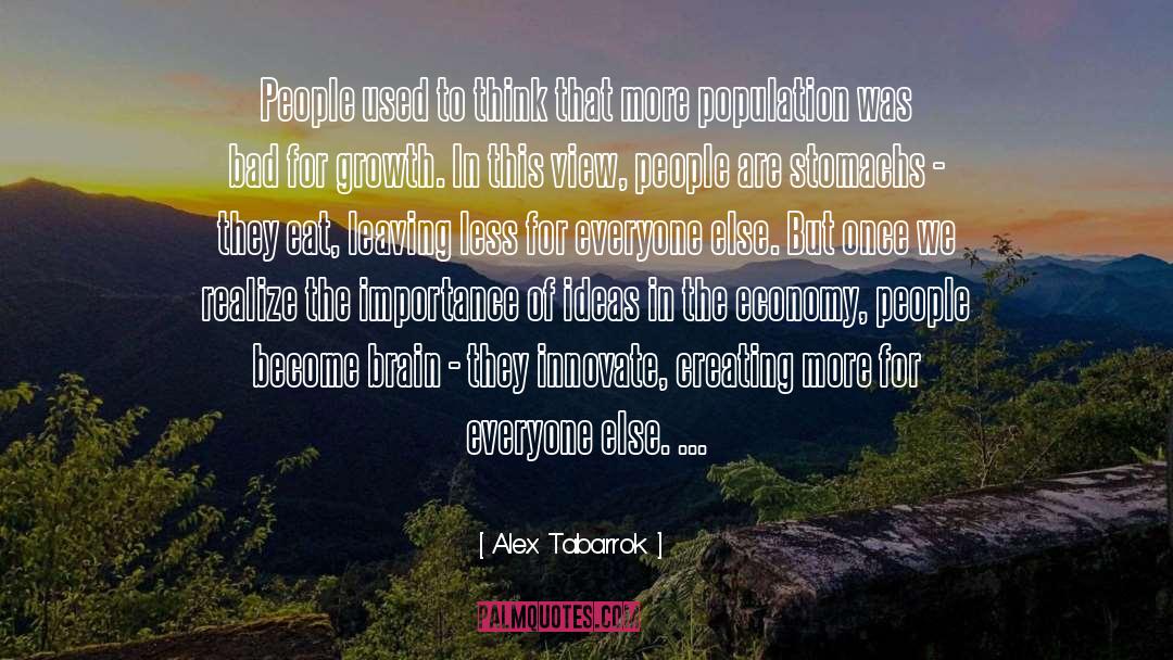 Ersonal Growth quotes by Alex Tabarrok