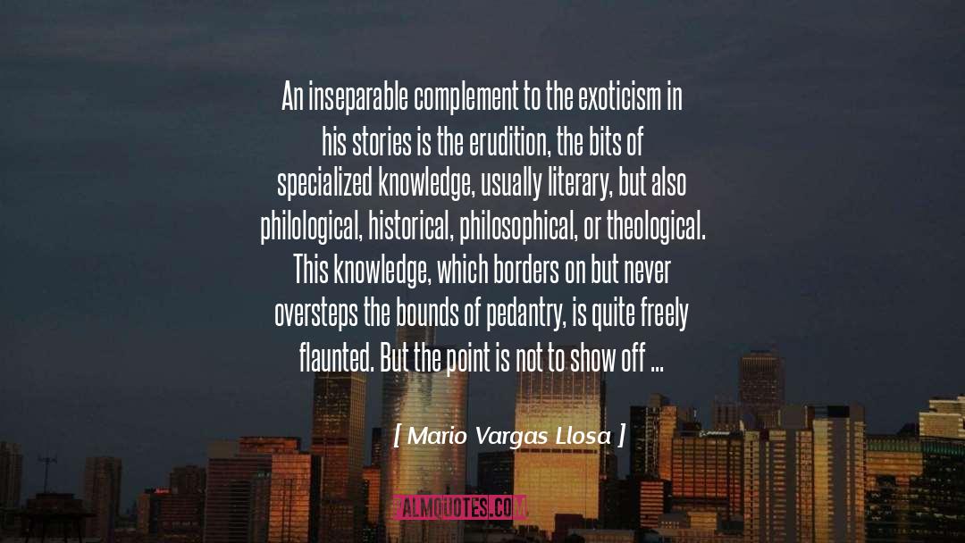 Erudition quotes by Mario Vargas Llosa