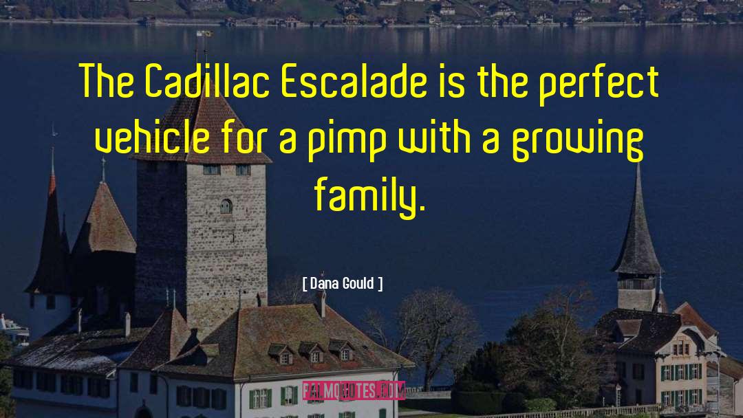 Escalades quotes by Dana Gould