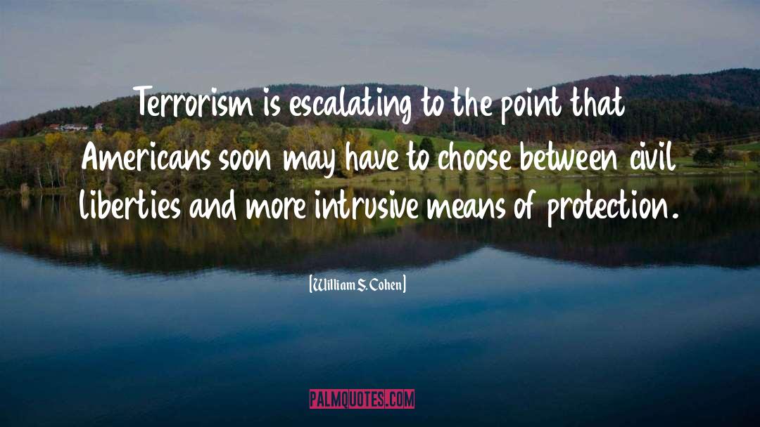 Escalating quotes by William S. Cohen