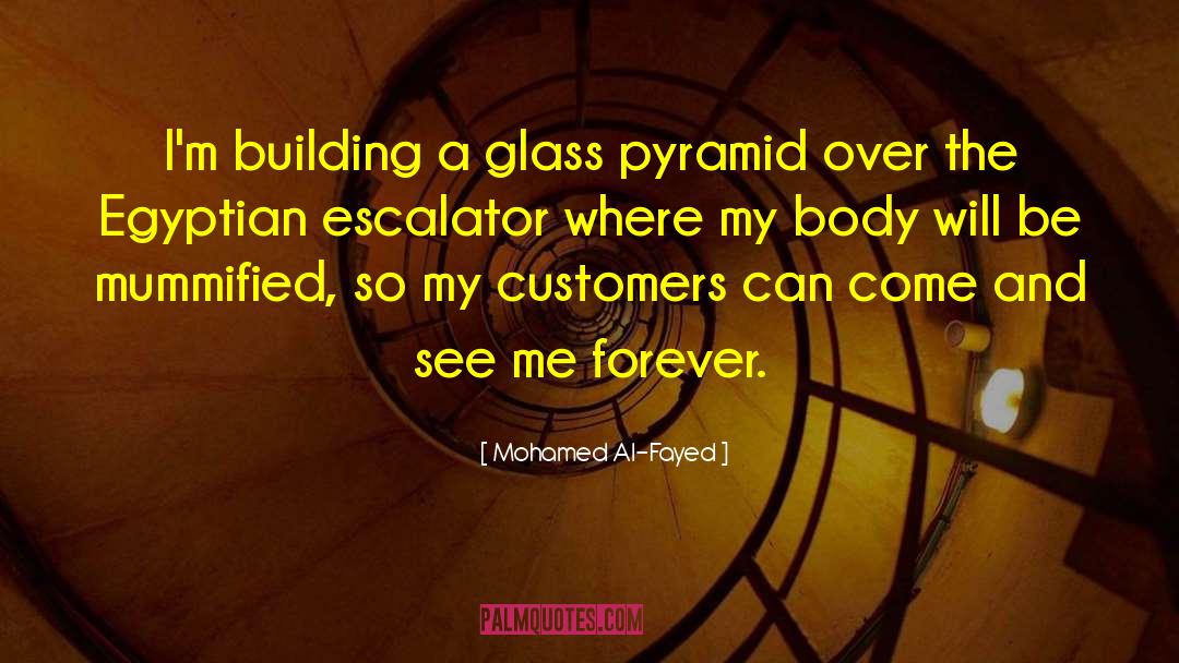 Escalator quotes by Mohamed Al-Fayed