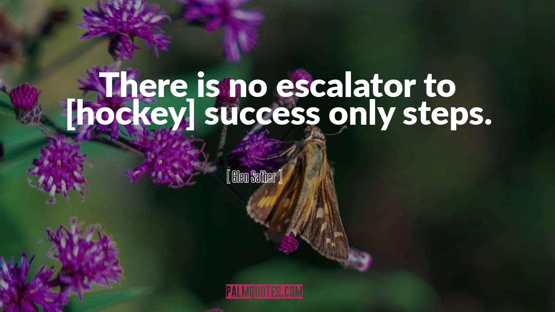 Escalators quotes by Glen Sather