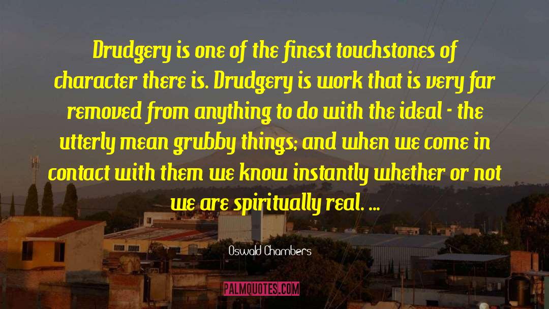 Escape From Drudgery quotes by Oswald Chambers