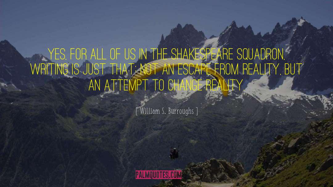 Escape From Reality quotes by William S. Burroughs