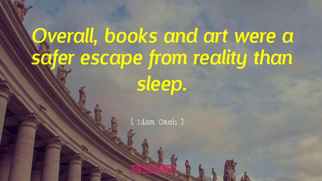 Escape From Reality quotes by Lisa Cach