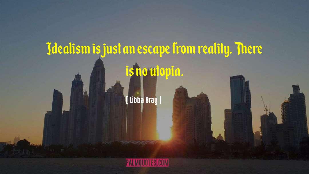 Escape From Reality quotes by Libba Bray