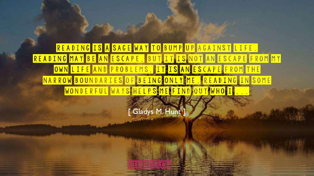 Escape From Reality quotes by Gladys M. Hunt