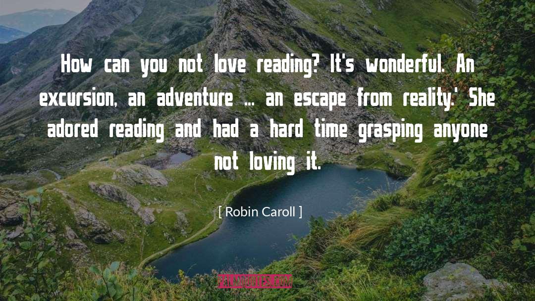 Escape From Reality quotes by Robin Caroll