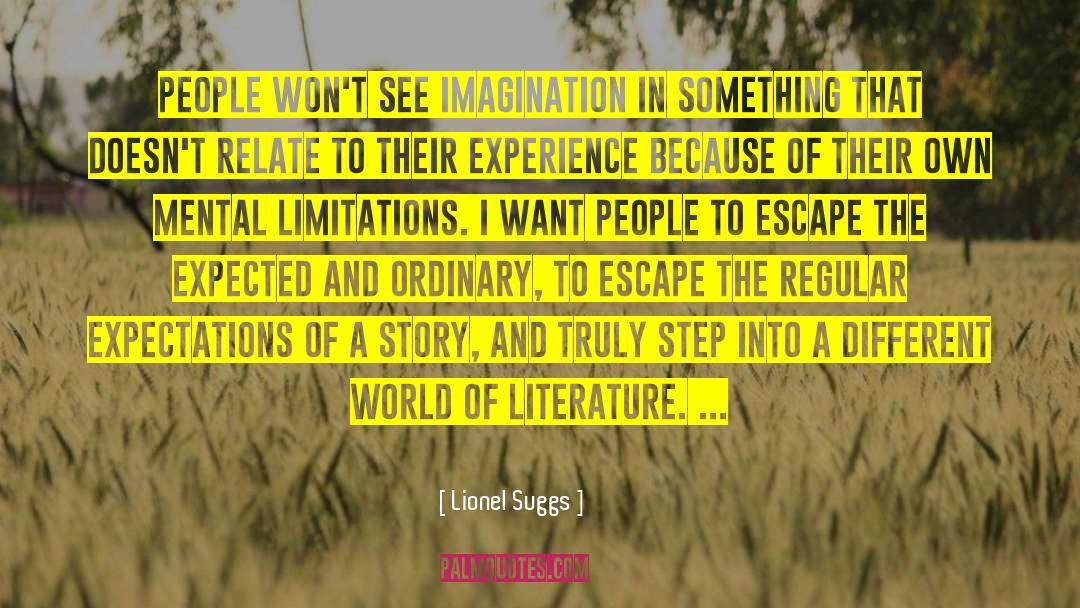 Escape Oneself quotes by Lionel Suggs