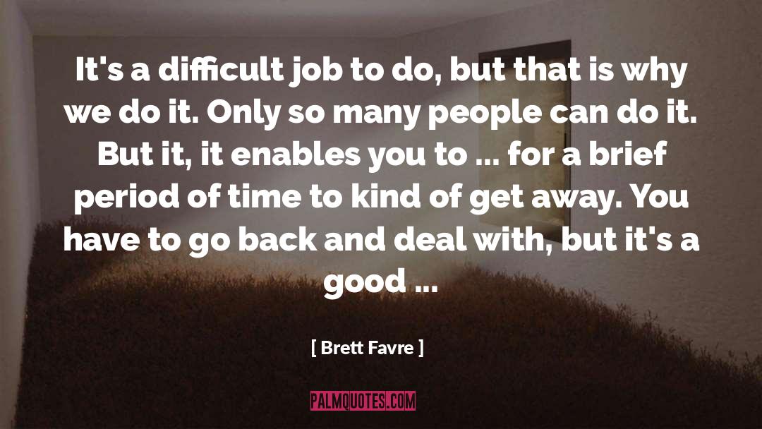 Escape Oneself quotes by Brett Favre