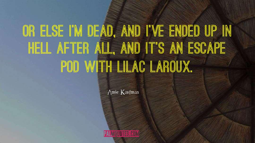 Escape Pod quotes by Amie Kaufman