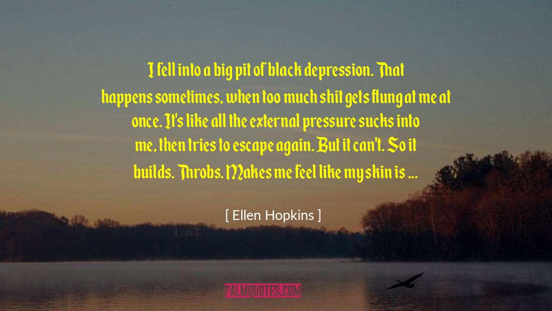 Escape Pod quotes by Ellen Hopkins