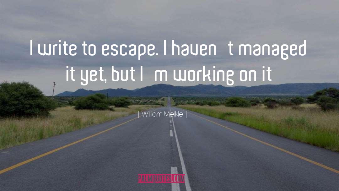 Escape Reality quotes by William Meikle