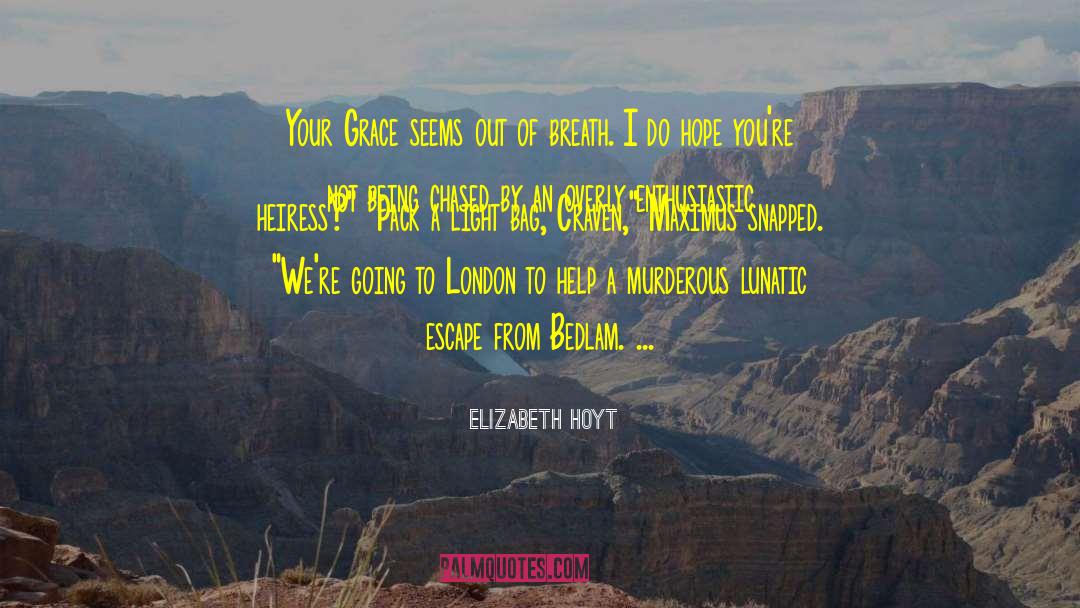 Escape Reality quotes by Elizabeth Hoyt