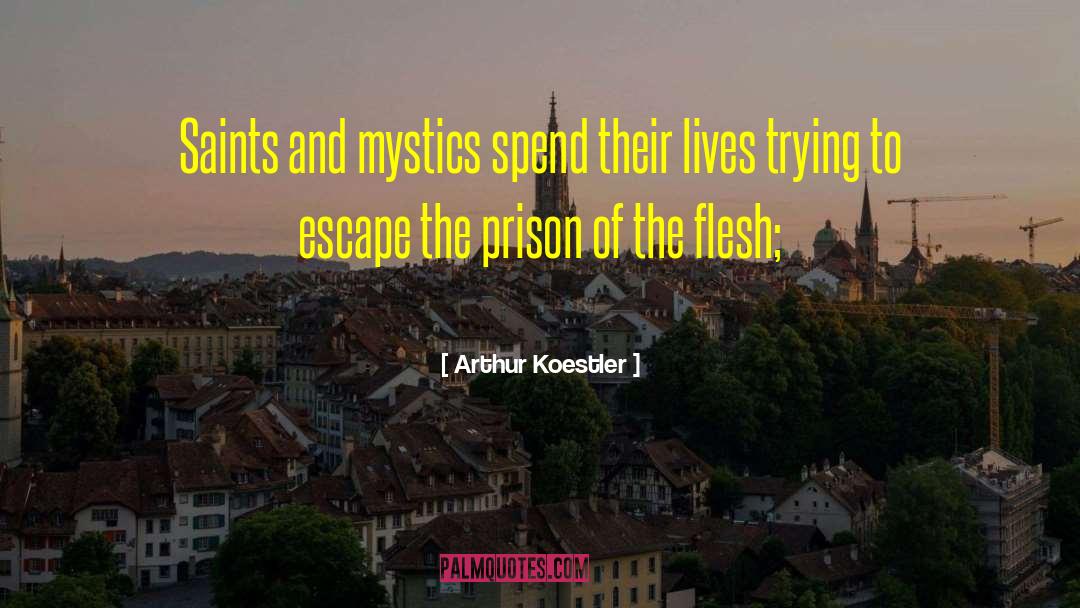 Escape The Prison quotes by Arthur Koestler