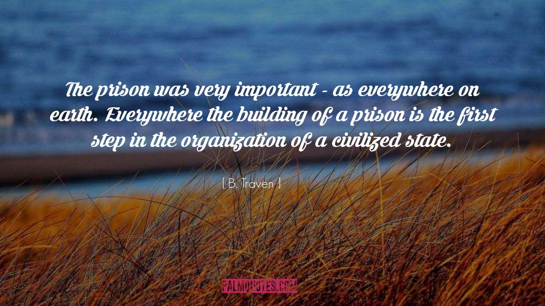Escape The Prison quotes by B. Traven